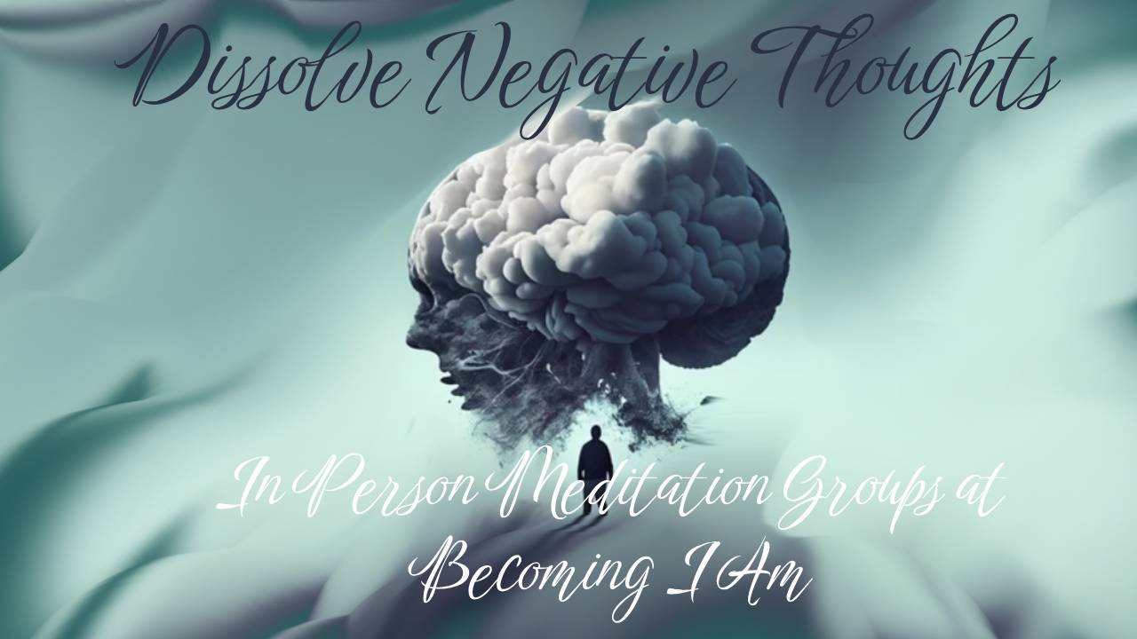 dissolve negative thoughts
